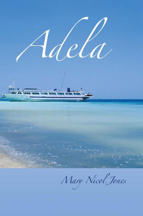 Cover of the book Adela by Mary Nicol Jones, AuthorHouse