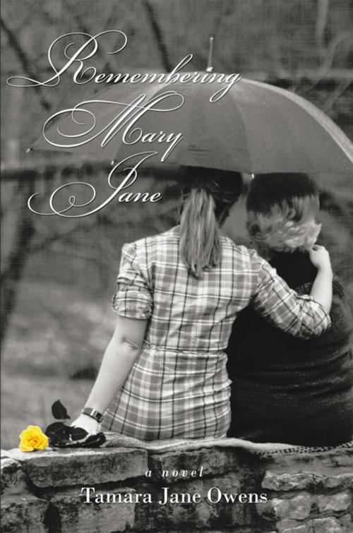 Cover of the book Remembering Mary Jane by Tamara Jane Owens, AuthorHouse