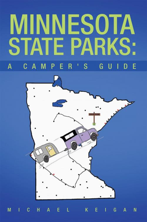 Cover of the book Minnesota State Parks: a Camper's Guide by Michael Keigan, AuthorHouse