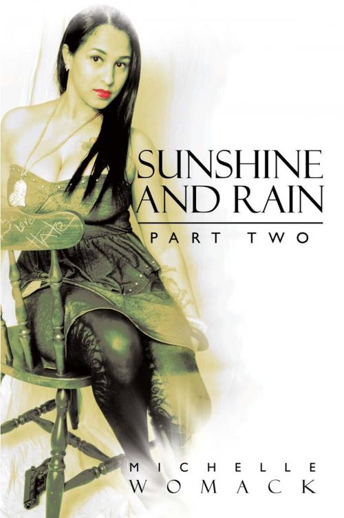 Cover of the book Sunshine and Rain Part Two by Michelle Womack, AuthorHouse