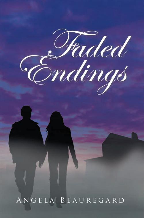 Cover of the book Faded Endings by Angela Beauregard, Xlibris US