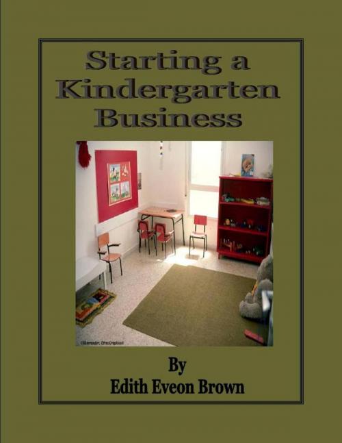 Cover of the book Starting a Kindergarten Business by Edith Eveon Brown, Edith Eveon Brown