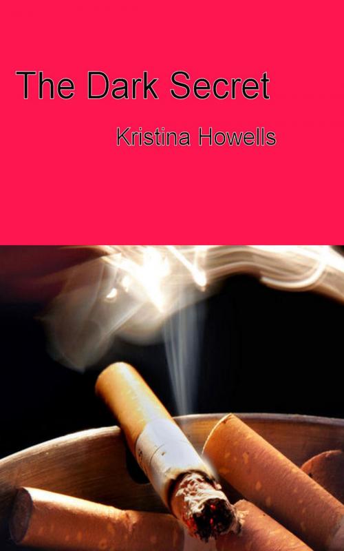 Cover of the book The Dark Secret by Kristina Howells, Kristina Howells