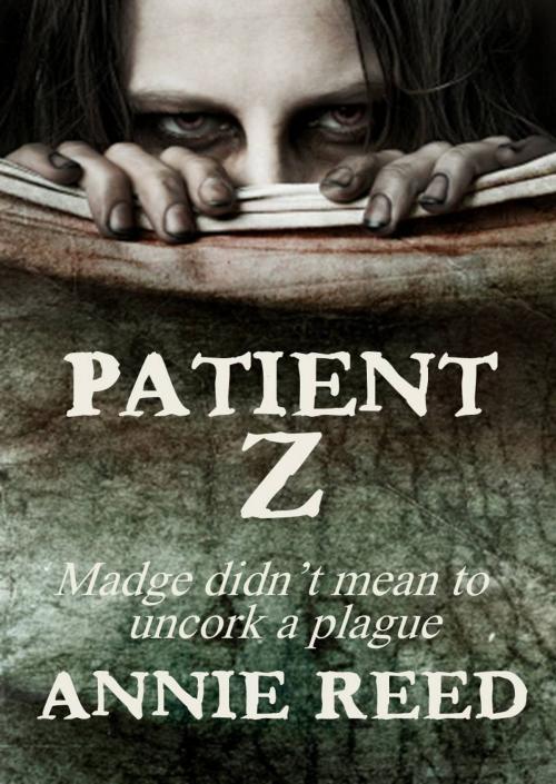 Cover of the book Patient Z by Annie Reed, Thunder Valley Press