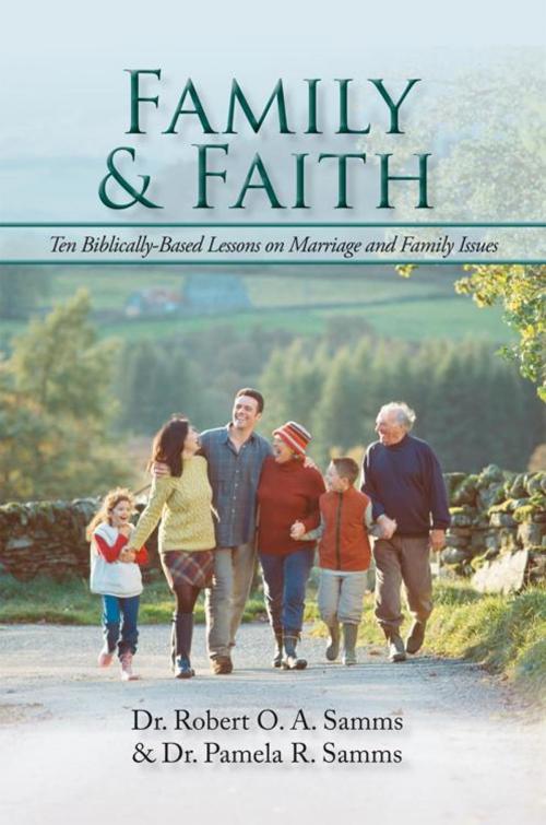 Cover of the book Family & Faith by Dr. Pamela R. Samms, Dr. Robert O. A. Samms, iUniverse