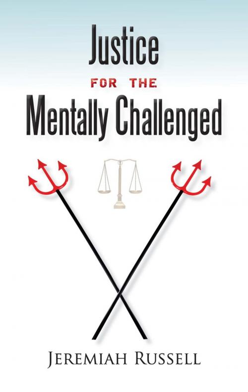 Cover of the book Justice for the Mentally Challenged by Jeremiah Russell, iUniverse