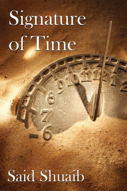 Cover of the book Signature of Time by Said Shuaib, AuthorHouse UK