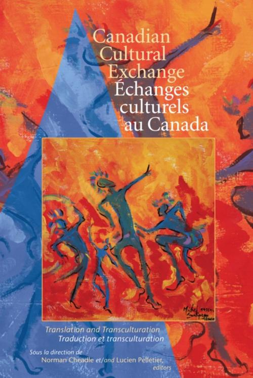 Cover of the book Canadian Cultural Exchange / Échanges culturels au Canada by , Wilfrid Laurier University Press