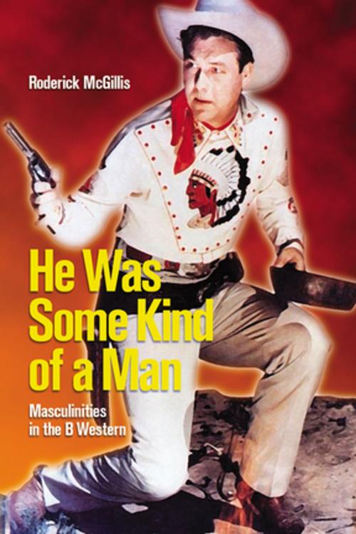 Cover of the book He Was Some Kind of a Man by Roderick McGillis, Wilfrid Laurier University Press