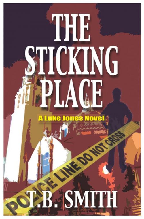 Cover of the book The Sticking Place by T.B. Smith, Hellgate Press