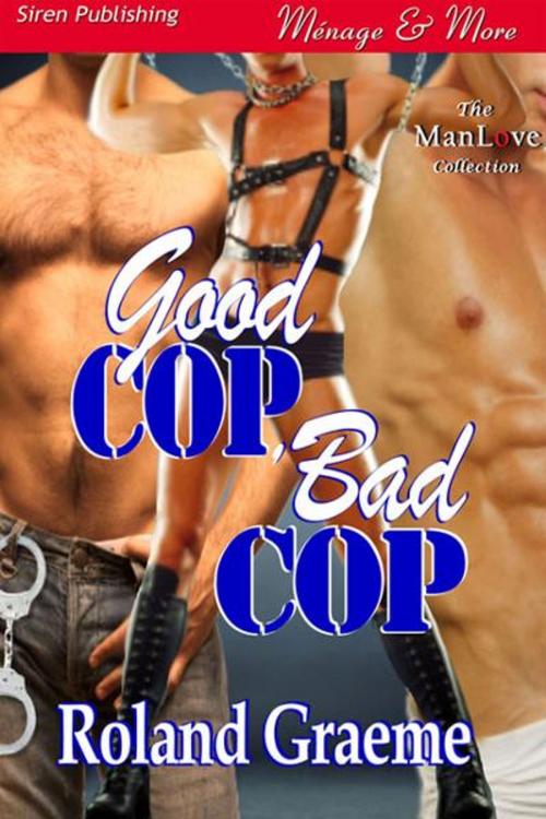 Cover of the book Good Cop, Bad Cop by Roland Graeme, SirenBookStrand