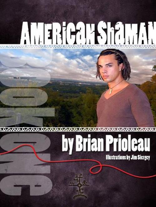 Cover of the book American Shaman, Book 1 by Brian Prioleau, BookBaby