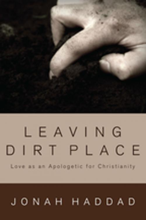 Cover of the book Leaving Dirt Place by Jonah F. Haddad, Wipf and Stock Publishers