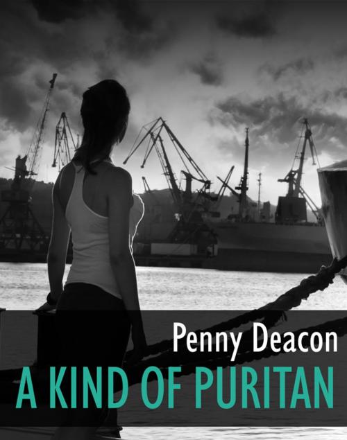 Cover of the book A Kind of Puritan by Penny Deacon, Creative Content Ltd
