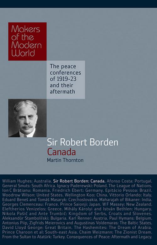 Cover of the book Sir Robert Borden by Martin Thornton, Haus Publishing