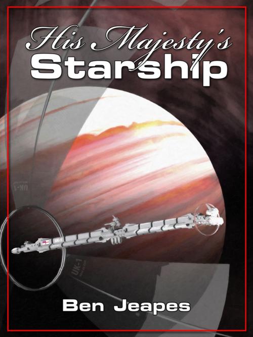 Cover of the book His Majesty's Starship by Ben Jeapes, Wizard's Tower Press