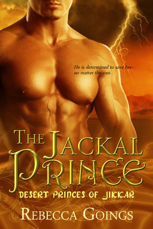 Cover of the book The Jackal Prince by Rebecca Goings, Champagne Book Group