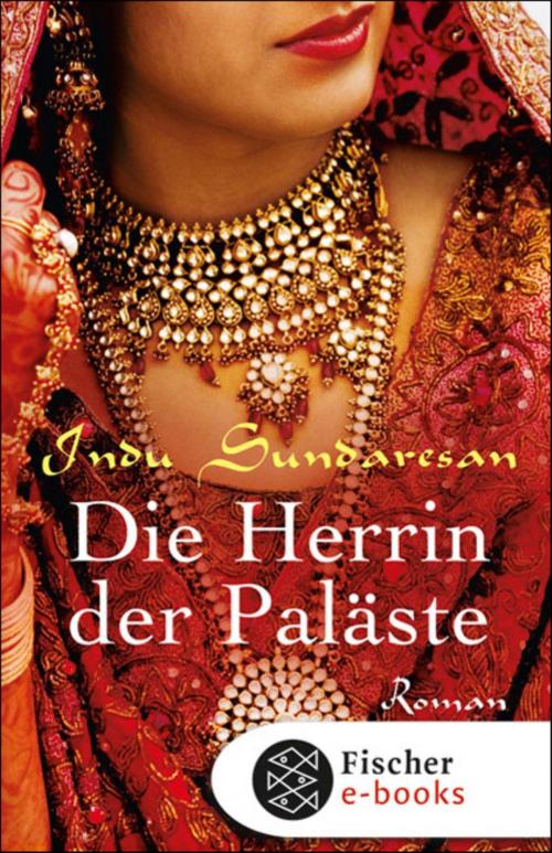 Cover of the book Die Herrin der Paläste by Indu Sundaresan, FISCHER E-Books