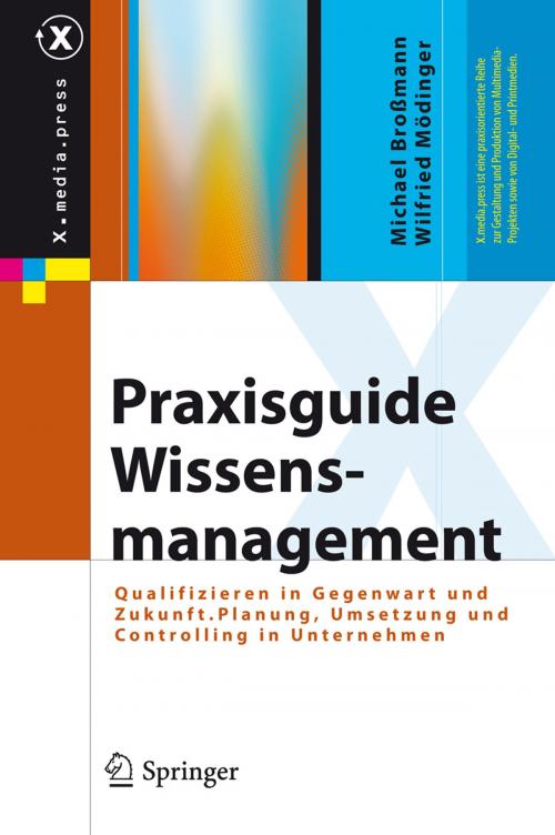 Cover of the book Praxisguide Wissensmanagement by Michael Broßmann, Wilfried Mödinger, Springer Berlin Heidelberg