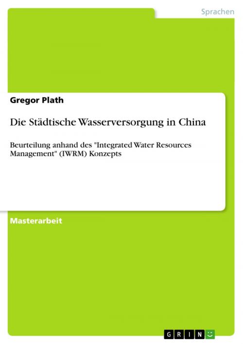 Cover of the book Die Städtische Wasserversorgung in China by Gregor Plath, GRIN Verlag