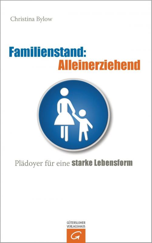 Cover of the book Familienstand: Alleinerziehend by Christina Bylow, Gütersloher Verlagshaus