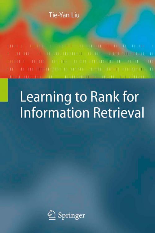 Cover of the book Learning to Rank for Information Retrieval by Tie-Yan Liu, Springer Berlin Heidelberg