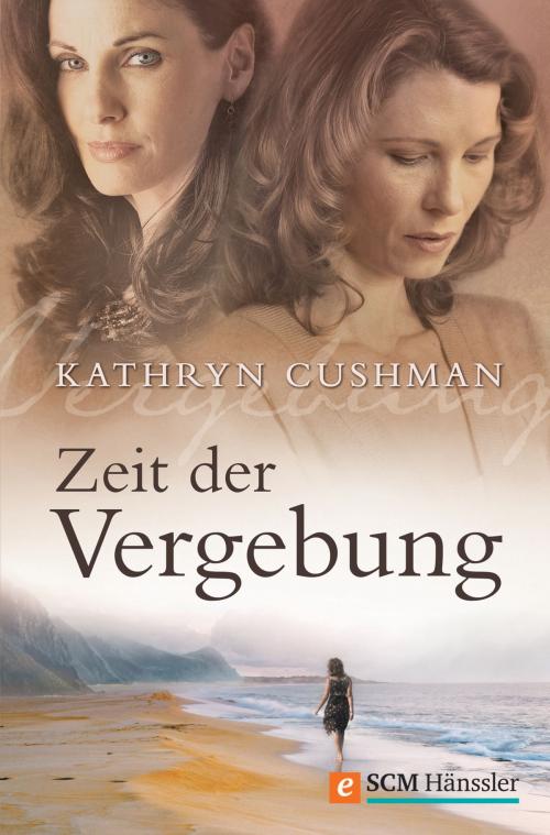 Cover of the book Zeit der Vergebung by Kathryn Cushman, SCM Hänssler