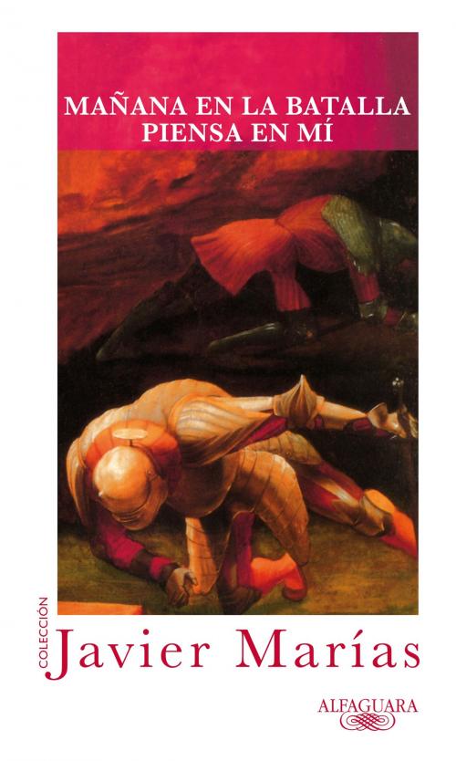 Cover of the book Mañana en la batalla piensa en mí by Javier Marías, Penguin Random House Grupo Editorial España