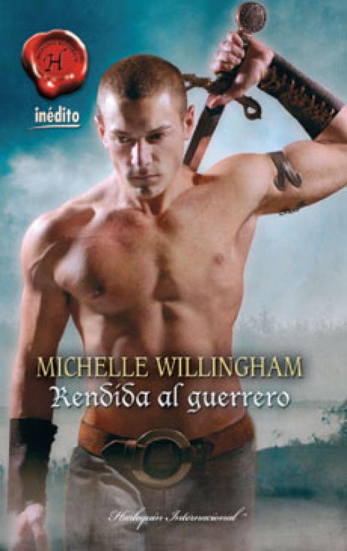 Cover of the book Rendida al guerrero by Michelle Willingham, Harlequin, una división de HarperCollins Ibérica, S.A.