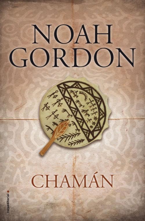 Cover of the book Chamán by Noah Gordon, Roca Editorial de Libros