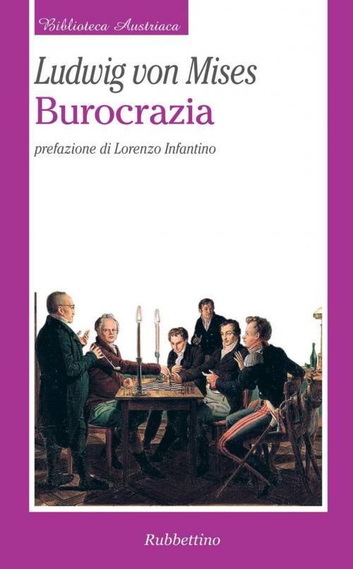 Cover of the book Burocrazia by Ludwig Von Mises, Lorenzo Infantino, Rubbettino Editore