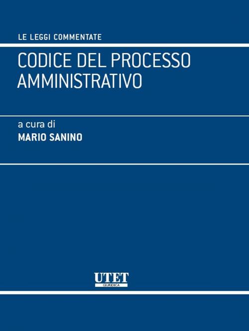 Cover of the book Codice del processo amministrativo by Mario Sanino, Utet Giuridica