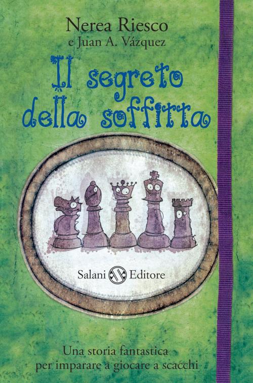 Cover of the book Il segreto della soffitta by Nerea Riesco, Juan A. Vásquez, Salani Editore