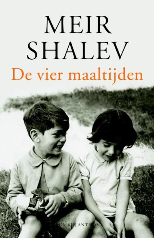 Cover of the book De vier maaltijden by Meir Shalev, Ambo/Anthos B.V.