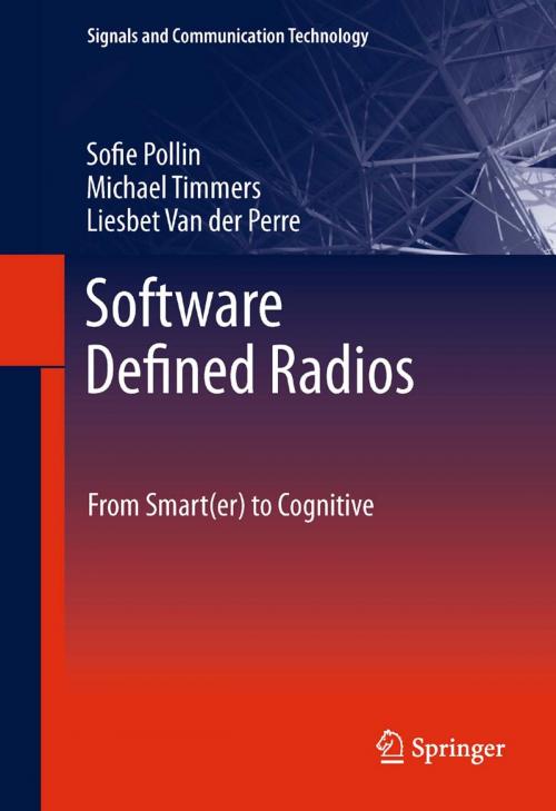 Cover of the book Software Defined Radios by Sofie Pollin, Michael Timmers, Liesbet Van der Perre, Springer Netherlands