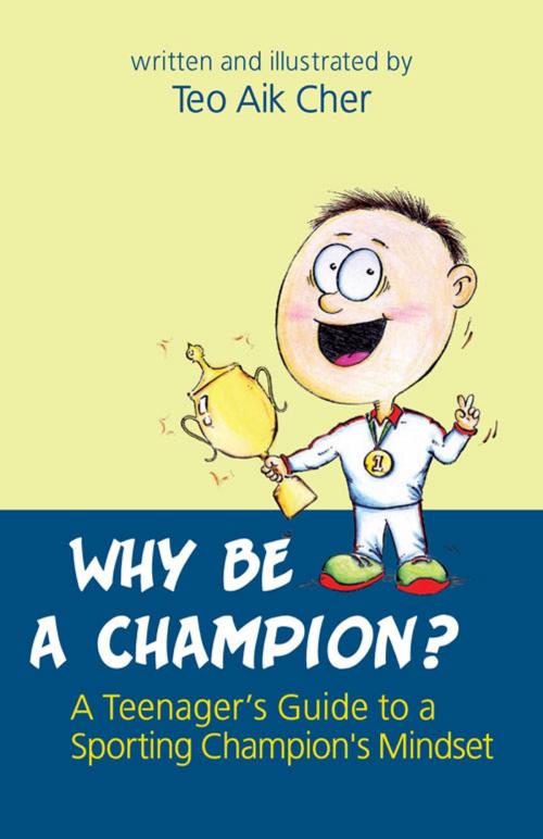 Cover of the book Why Be A Champion by Teo Aik Cher, Armour Publishing