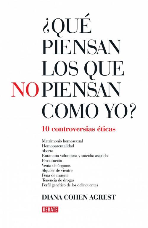 Cover of the book ¿Qué piensan los que no piensan como yo? by Diana Cohen Agrest, Penguin Random House Grupo Editorial Argentina