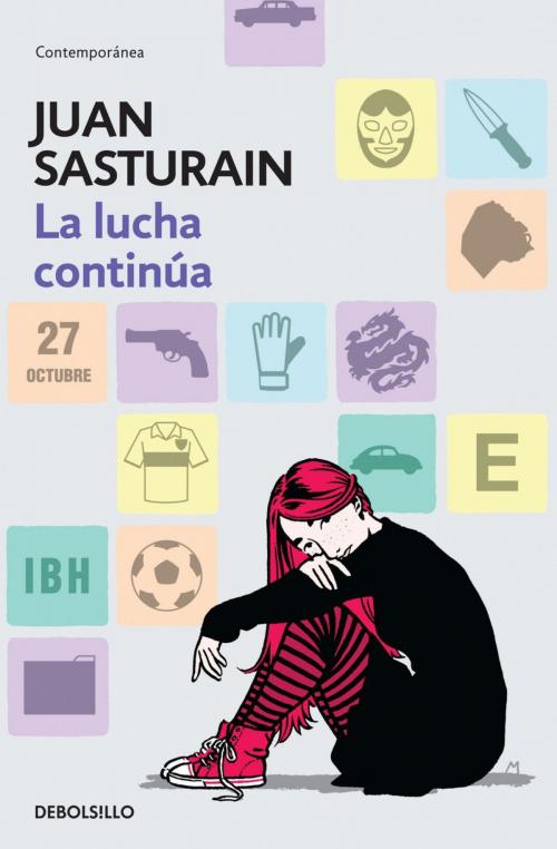 Cover of the book La lucha continúa by Juan Sasturain, Penguin Random House Grupo Editorial Argentina