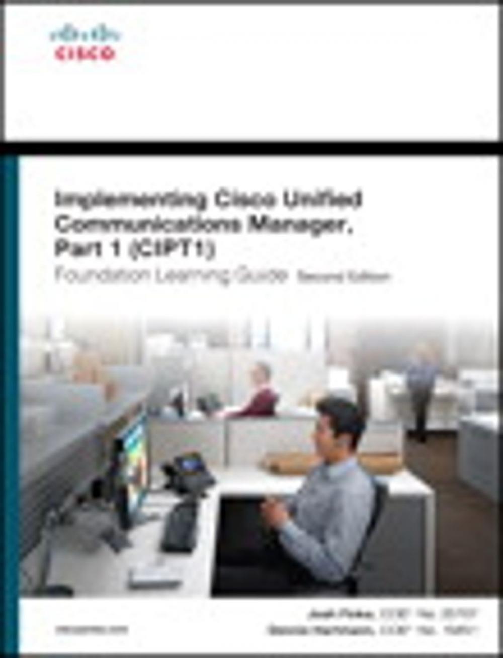 Big bigCover of Implementing Cisco Unified Communications Manager, Part 1 (CIPT1) Foundation Learning Guide