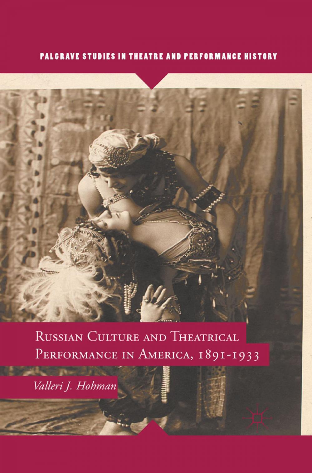 Big bigCover of Russian Culture and Theatrical Performance in America, 1891-1933