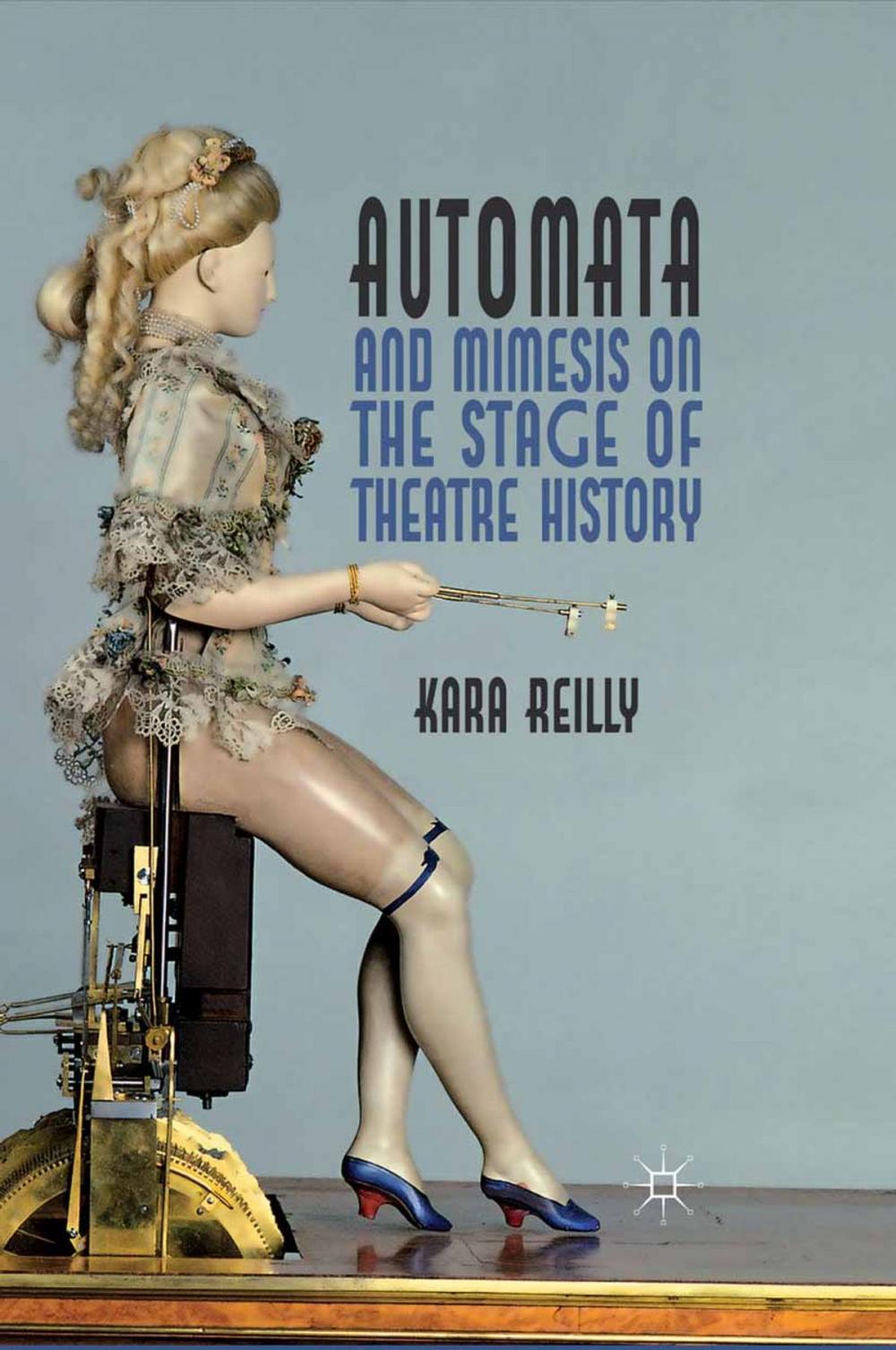 Big bigCover of Automata and Mimesis on the Stage of Theatre History