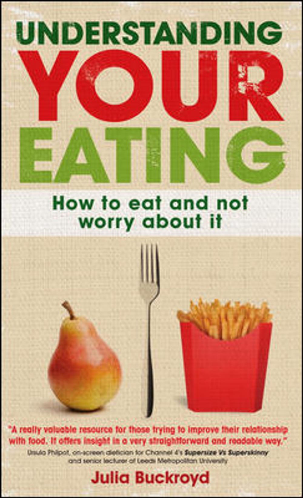 Big bigCover of Understanding Your Eating: How To Eat And Not Worry About It