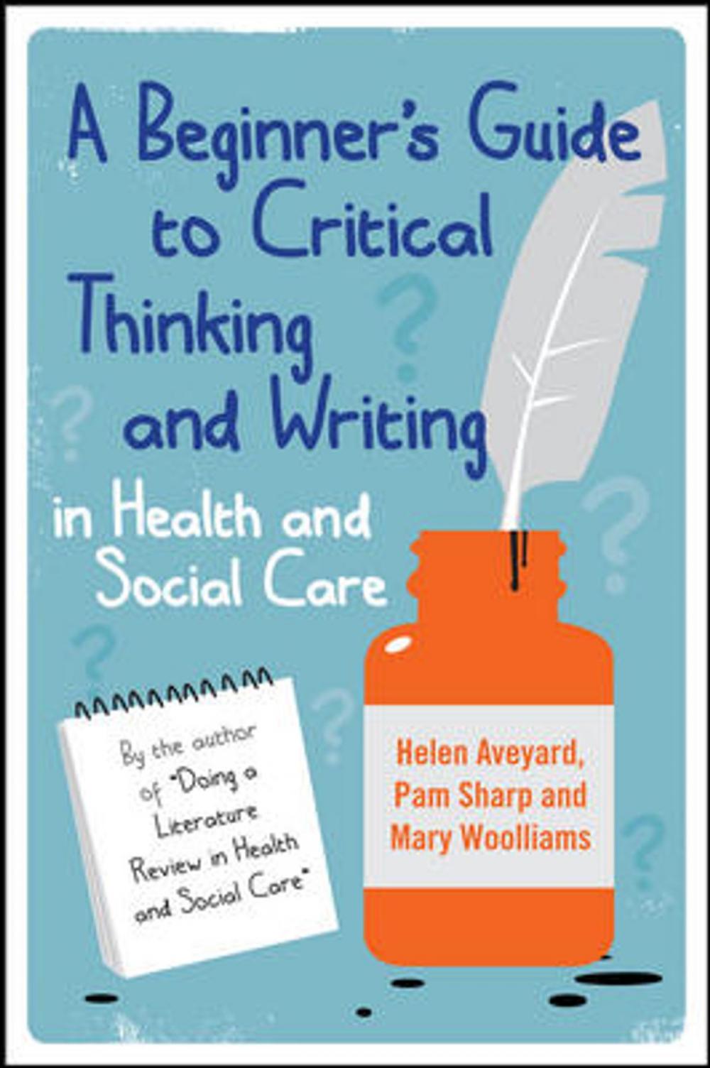 Big bigCover of A Beginner'S Guide To Critical Thinking And Writing In Health And Social Care