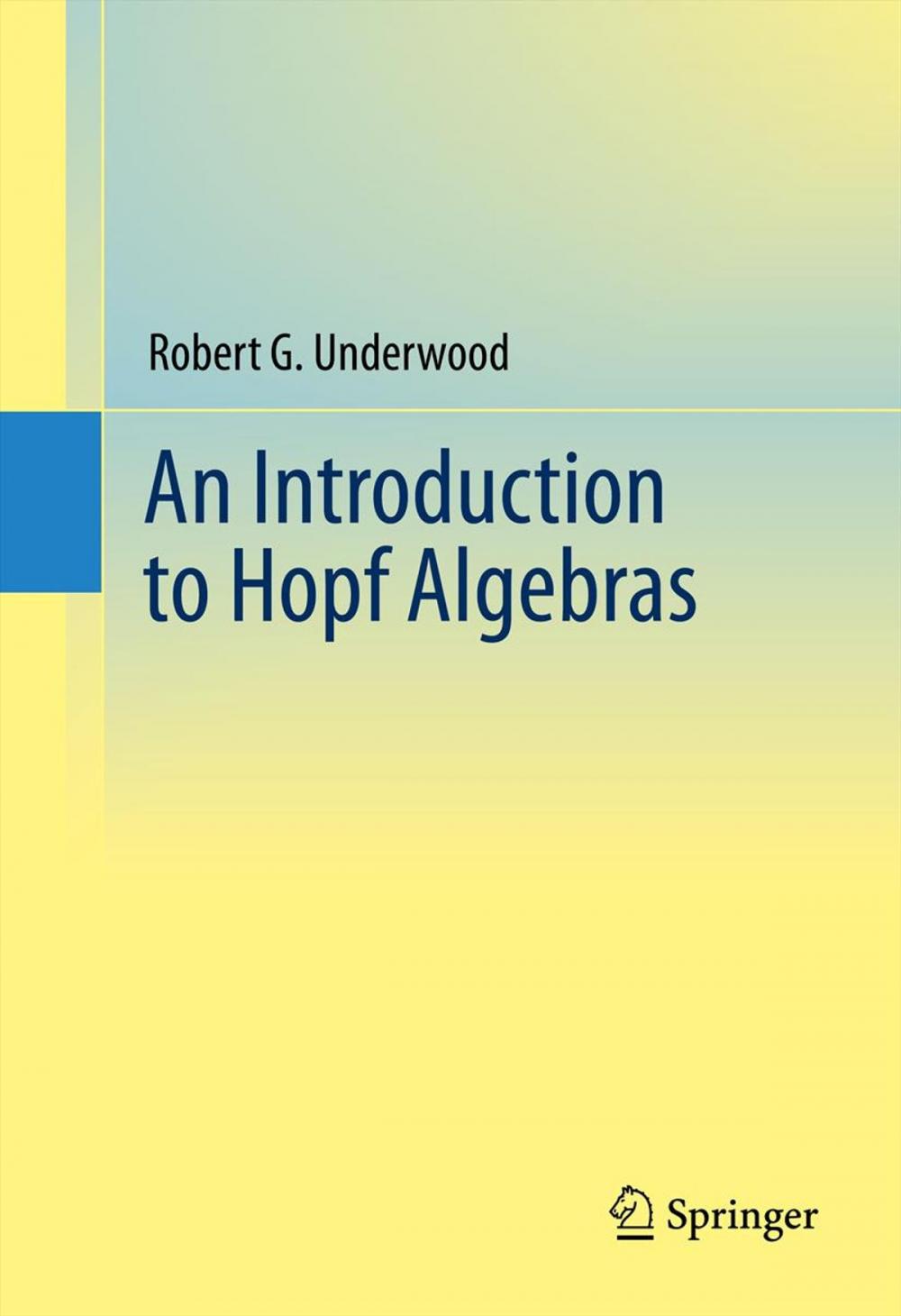 Big bigCover of An Introduction to Hopf Algebras