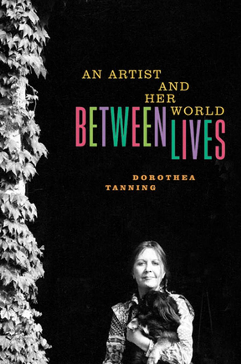 Big bigCover of Between Lives: An Artist and Her World