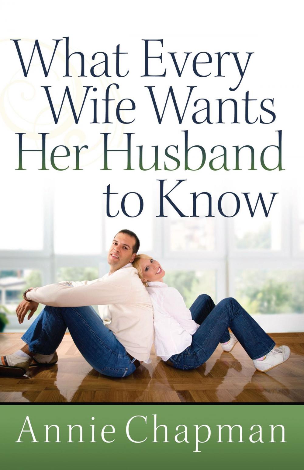 Big bigCover of What Every Wife Wants Her Husband to Know