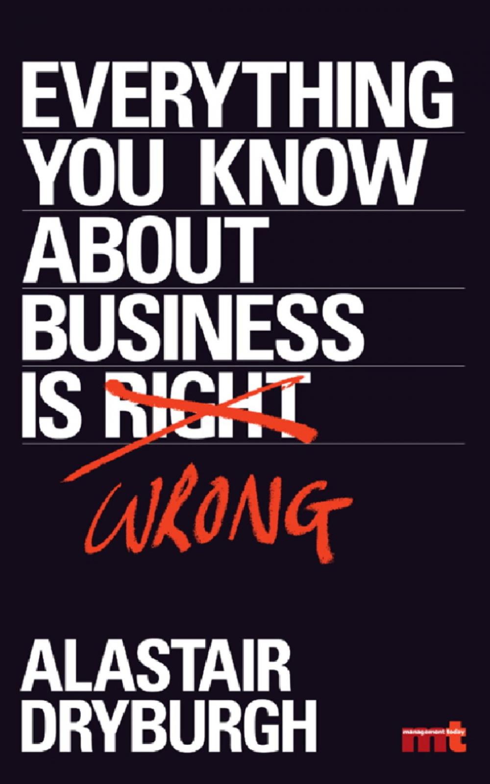 Big bigCover of Everything You Know About Business is Wrong