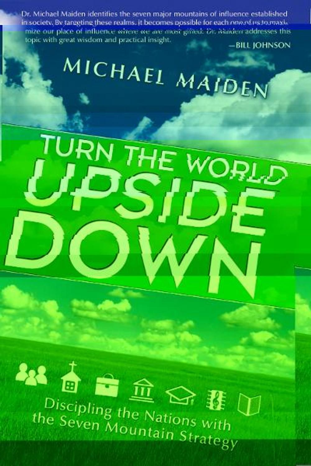 Big bigCover of Turn the World Upside Down: Discipling the Nations with the Seven Mountain Strategy