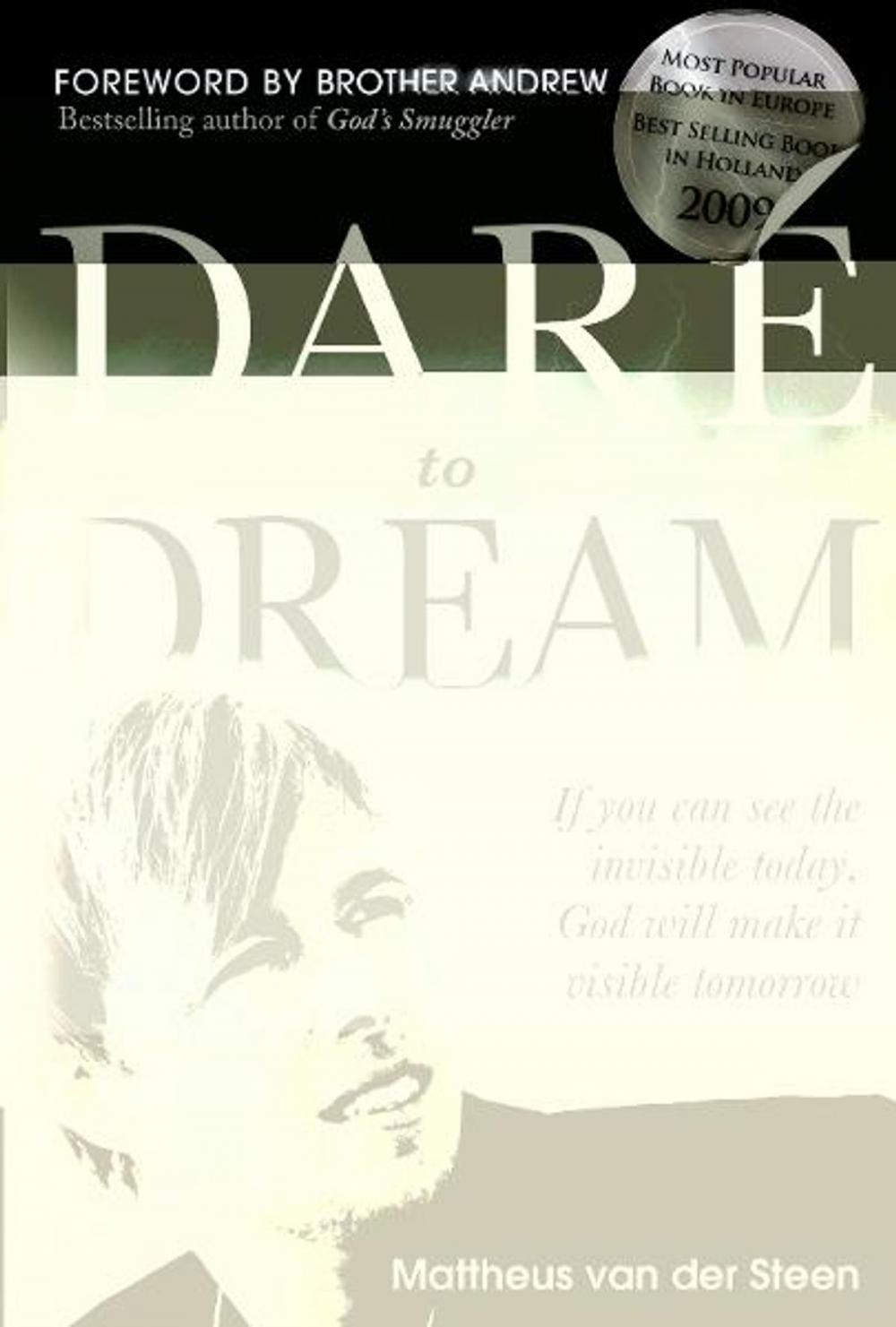 Big bigCover of Dare to Dream: If you can see the invisible today, God will make if visible tomorrow