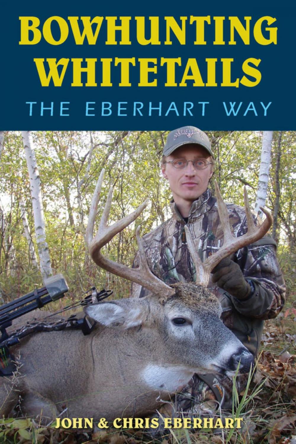 Big bigCover of Bowhunting Whitetails the Eberhart Way